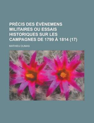 Book cover for Precis Des Evenemens Militaires Ou Essais Historiques Sur Les Campagnes de 1799 a 1814 (17)