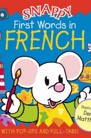 Cover of Snappy First Words in French