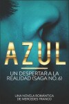 Book cover for Azul. Un Despertar a La Realidad Saga No. 6