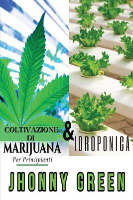 Book cover for I Segreti dell'Idroponica & Coltivazione di Marijuana per Principianti