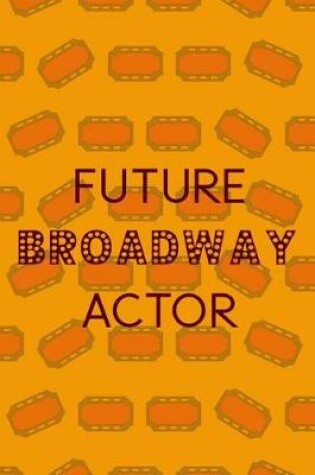 Cover of Future Broadway Actor