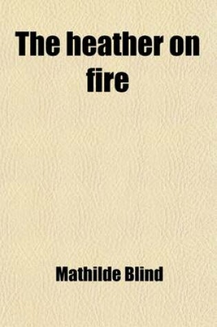 Cover of The Heather on Fire; A Tale of the Highland Clearances