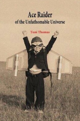 Cover of Ace Raider of the Unfathomable Universe