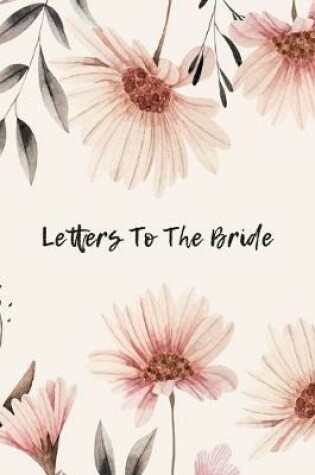 Cover of Letters To The Bride