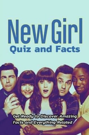 Cover of New Girl Quiz and Facts