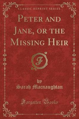 Book cover for Peter and Jane, or the Missing Heir (Classic Reprint)