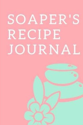 Cover of Soaper's Recipe Journal