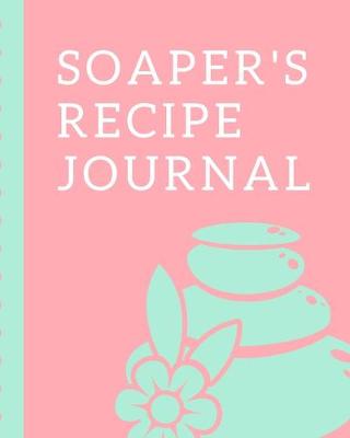 Book cover for Soaper's Recipe Journal