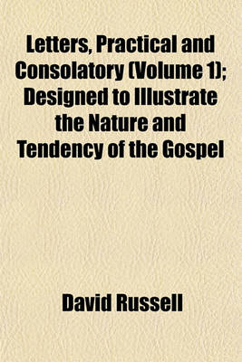 Book cover for Letters, Practical and Consolatory (Volume 1); Designed to Illustrate the Nature and Tendency of the Gospel