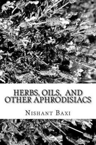 Cover of Herbs, Oils, and Other Aphrodisiacs