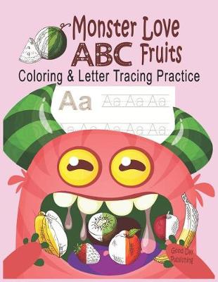 Book cover for Monster Love ABC Fruits Coloring & Letter Tracing Practice