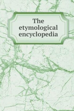 Cover of The etymological encyclopedia