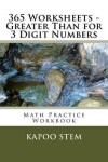 Book cover for 365 Worksheets - Greater Than for 3 Digit Numbers