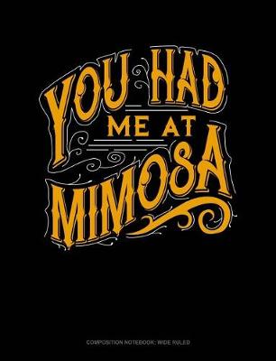 Cover of You Had Me at Mimosa