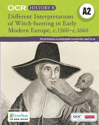Book cover for OCR A Level History B: Different Interpretations Witch Hunting Early Modern Europe c.1560-