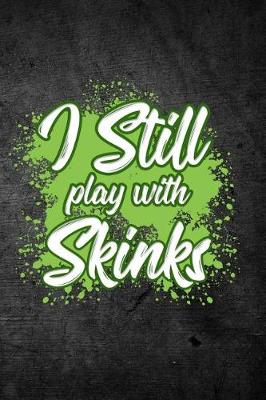 Book cover for I Still Play With Skinks