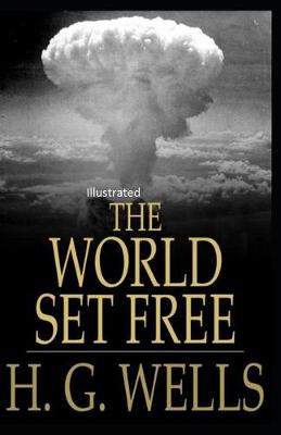 Book cover for The World Set Free Illustrated