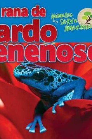 Cover of Animales de la Selva Amazónica -- La Rana de Dardo Venenoso