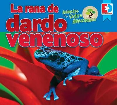 Book cover for Animales de la Selva Amazónica -- La Rana de Dardo Venenoso