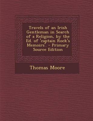 Book cover for Travels of an Irish Gentleman in Search of a Religion, by the Ed. of 'Captain Rock's Memoirs'.