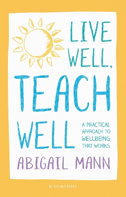 Book cover for Live Well, Teach Well: A practical approach to wellbeing that works
