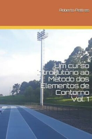 Cover of Um Curso Introdutorio Ao Metodo DOS Elementos de Contorno