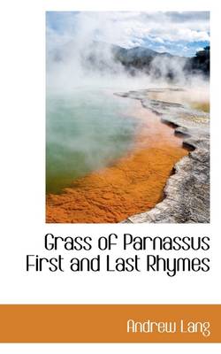 Book cover for Grass of Parnassus First and Last Rhymes