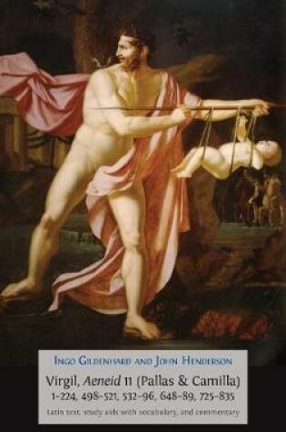 Cover of Virgil, Aeneid 11 (Pallas & Camilla), 1-224, 498-521, 532-96, 648-89, 725-835
