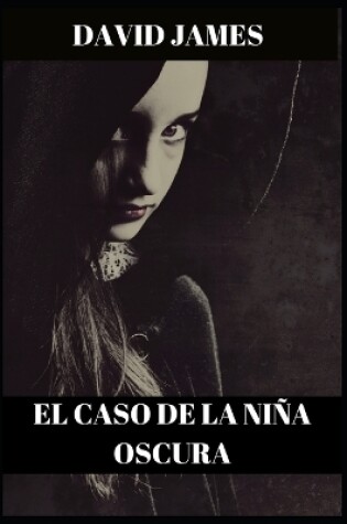 Cover of El Caso de la Niña Oscura