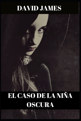 Book cover for El Caso de la Niña Oscura