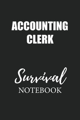 Book cover for Accounting Clerk Survival Notebook