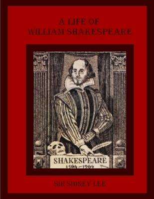 Book cover for A Life of William Shakespeare (Illustrated)