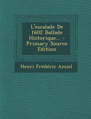 Book cover for L'Escalade de 1602 Ballade Historique... - Primary Source Edition