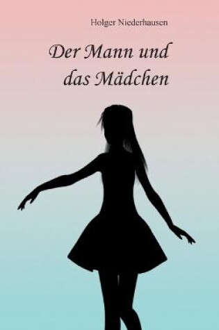 Cover of Der Mann und das Mädchen