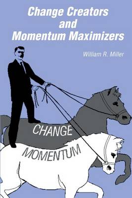 Book cover for Change Creators and Momentum Maximizers