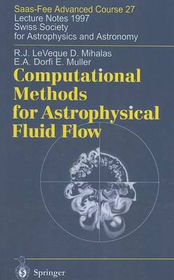 Cover of Computational Methods for Astrophysical Fluid Flow: Saas-Fee Advanced Course 27 Lecture Notes 1997 Swiss Society for Astrophysics and Astronomy