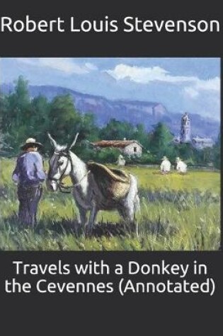 Cover of Travels with a Donkey in the Cevennes (Annotated)