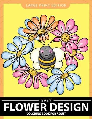 Book cover for Easy Flower Design Coloring Book for Adults