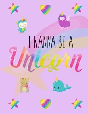 Book cover for I Wanna Be A Unicorn