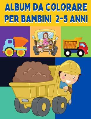 Cover of Album da colorare per bambini 2-5 Anni