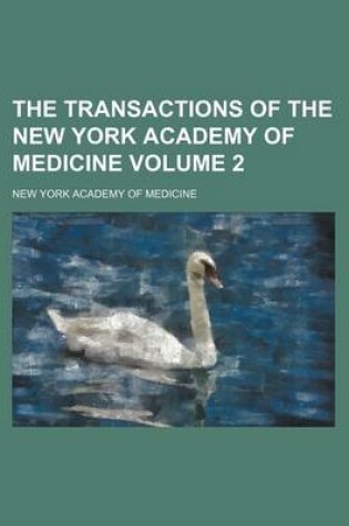 Cover of The Transactions of the New York Academy of Medicine Volume 2