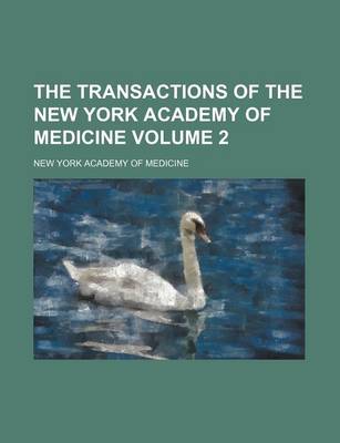 Book cover for The Transactions of the New York Academy of Medicine Volume 2