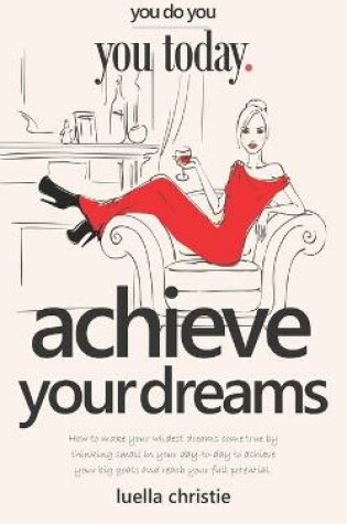 Cover of Achieve your Dreams