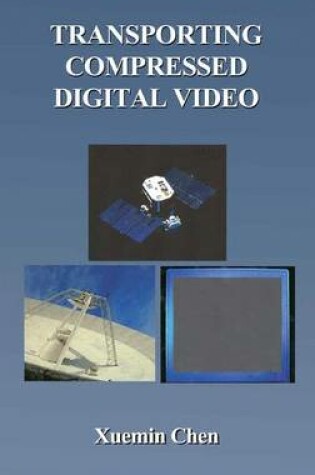 Cover of Transporting Compressed Digital Video