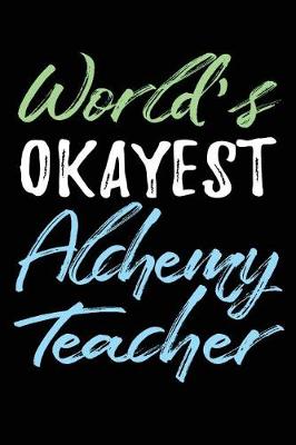 Book cover for World's Okayest Alchemy Teacher