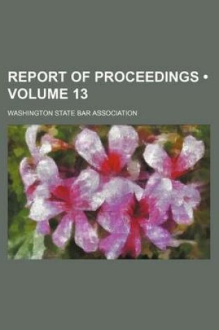 Cover of Report of Proceedings (Volume 13)