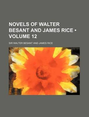 Book cover for Novels of Walter Besant and James Rice (Volume 12 )