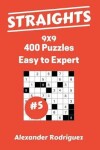 Book cover for Straights Puzzles 9x9 - Easy to Expert 400 vol. 5