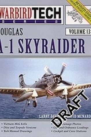 Cover of WarbirdTech 13: Douglas A-1 Skyraider