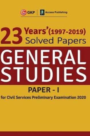 Cover of 23 Years Solved Papers 1997-2019 General Studies Paper I for Civil Services Preliminary Examination 2020